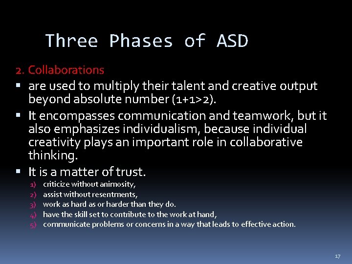 Three Phases of ASD 2. Collaborations are used to multiply their talent and creative Three Phases of ASD 2. Collaborations are used to multiply their talent and creative