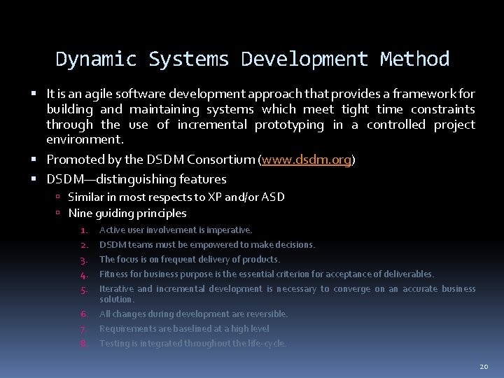 Dynamic Systems Development Method It is an agile software development approach that provides a Dynamic Systems Development Method It is an agile software development approach that provides a
