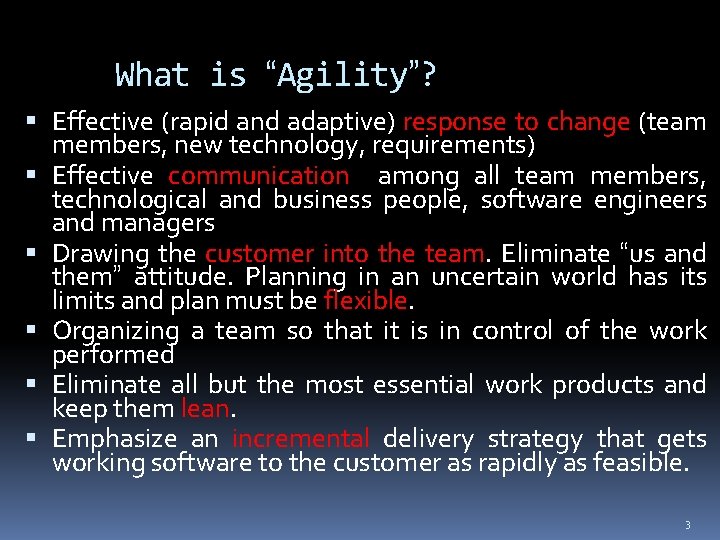 What is “Agility”? Effective (rapid and adaptive) response to change (team members, new technology, What is “Agility”? Effective (rapid and adaptive) response to change (team members, new technology,