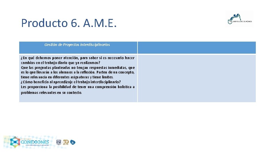 Producto 6. A. M. E. Gestión de Proyectos interdisciplinarios ¿En qué debemos poner atención,