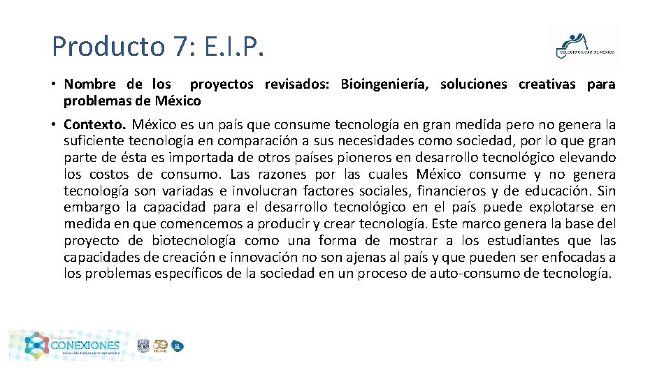 Producto 7: E. I. P. • Nombre de los proyectos revisados: Bioingeniería, soluciones creativas