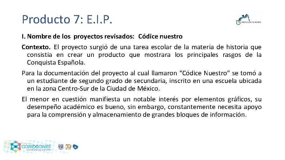 Producto 7: E. I. P. I. Nombre de los proyectos revisados: Códice nuestro Contexto.