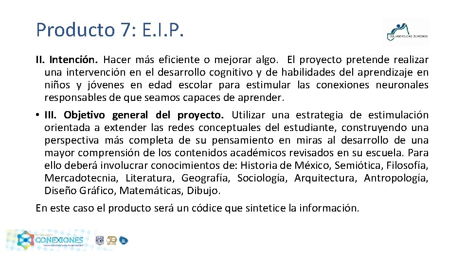 Producto 7: E. I. P. II. Intención. Hacer más eficiente o mejorar algo. El