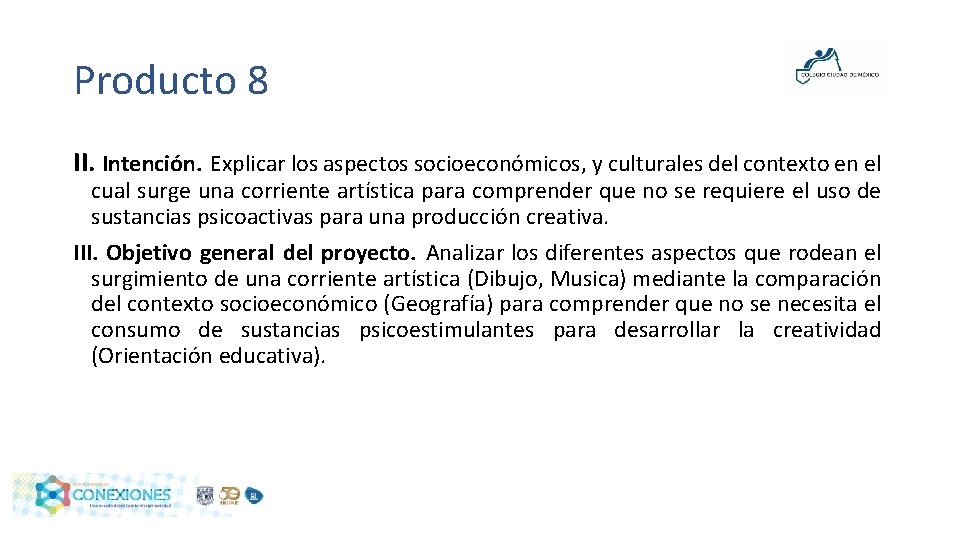 Producto 8 II. Intención. Explicar los aspectos socioeconómicos, y culturales del contexto en el