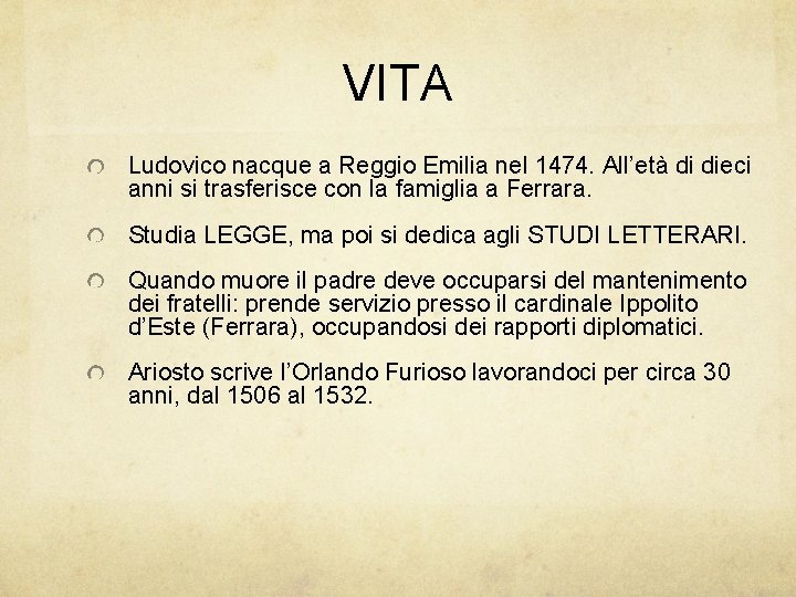 VITA Ludovico nacque a Reggio Emilia nel 1474. All’età di dieci anni si trasferisce