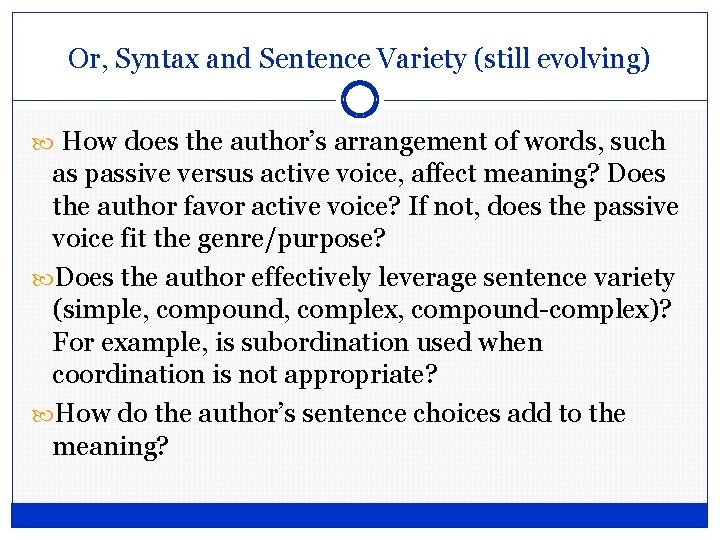 Or, Syntax and Sentence Variety (still evolving) How does the author’s arrangement of words,