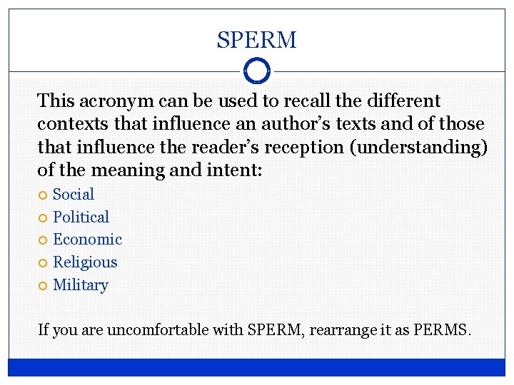 SPERM This acronym can be used to recall the different contexts that influence an
