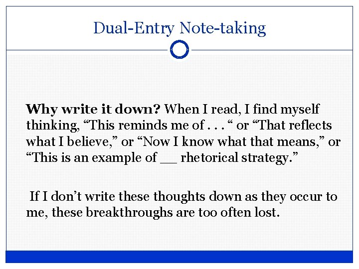 Dual-Entry Note-taking Why write it down? When I read, I find myself thinking, “This