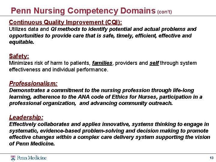 Penn Nursing Competency Domains (con’t) Continuous Quality Improvement (CQI): Utilizes data and QI methods