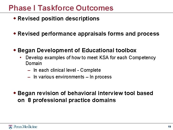 Phase I Taskforce Outcomes w Revised position descriptions w Revised performance appraisals forms and