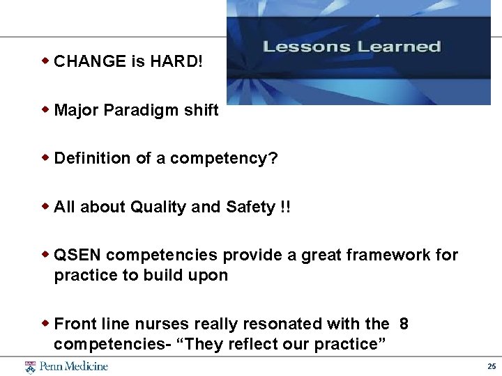 w CHANGE is HARD! w Major Paradigm shift w Definition of a competency? w