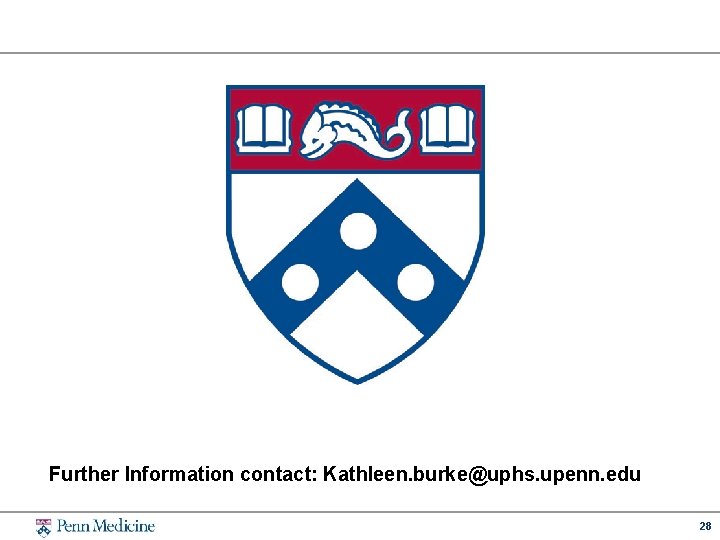 Further Information contact: Kathleen. burke@uphs. upenn. edu 28 