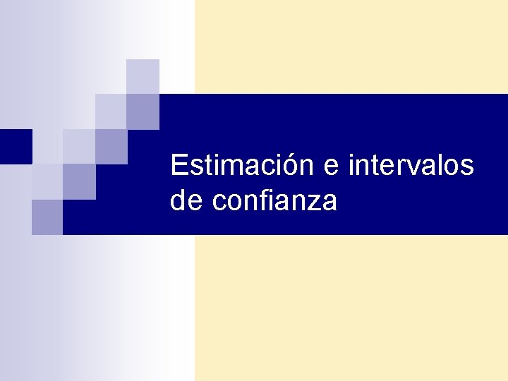 Estimación e intervalos de confianza 