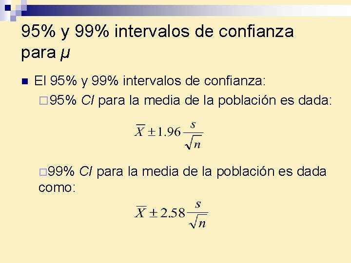 95% y 99% intervalos de confianza para µ n El 95% y 99% intervalos