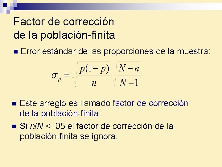 Factor de corrección de la población-finita n Error estándar de las proporciones de la