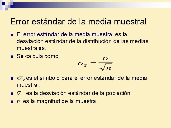 Error estándar de la media muestral n n n El error estándar de la