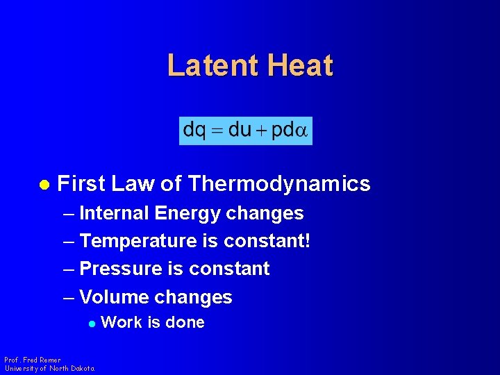 Latent Heat l First Law of Thermodynamics – Internal Energy changes – Temperature is