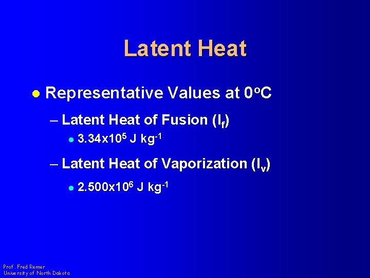 Latent Heat l Representative Values at 0 o. C – Latent Heat of Fusion