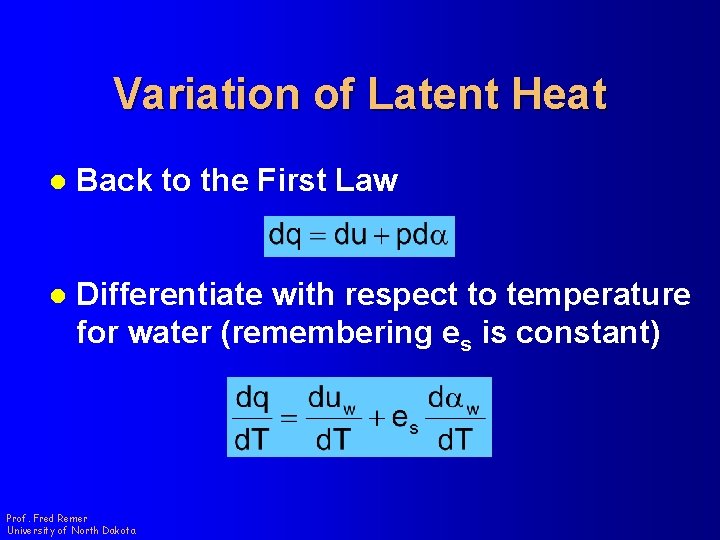 Variation of Latent Heat l Back to the First Law l Differentiate with respect