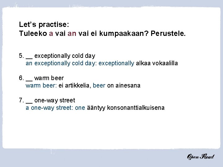 Let’s practise: Tuleeko a vai an vai ei kumpaakaan? Perustele. 5. __ exceptionally cold