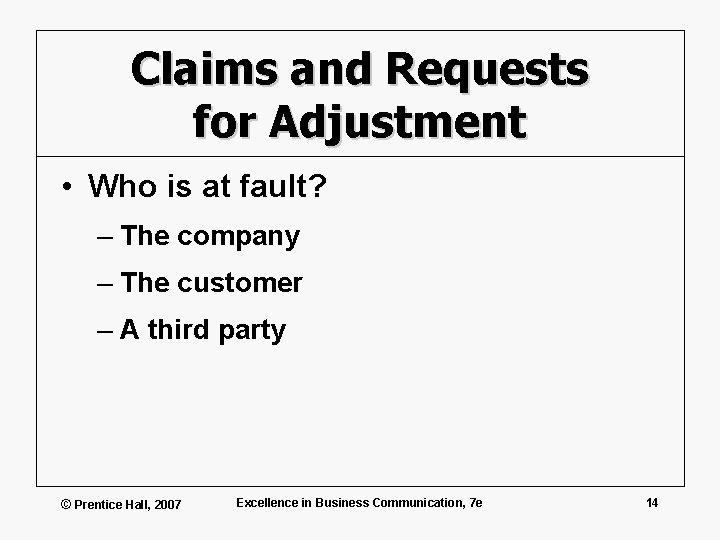 Claims and Requests for Adjustment • Who is at fault? – The company –