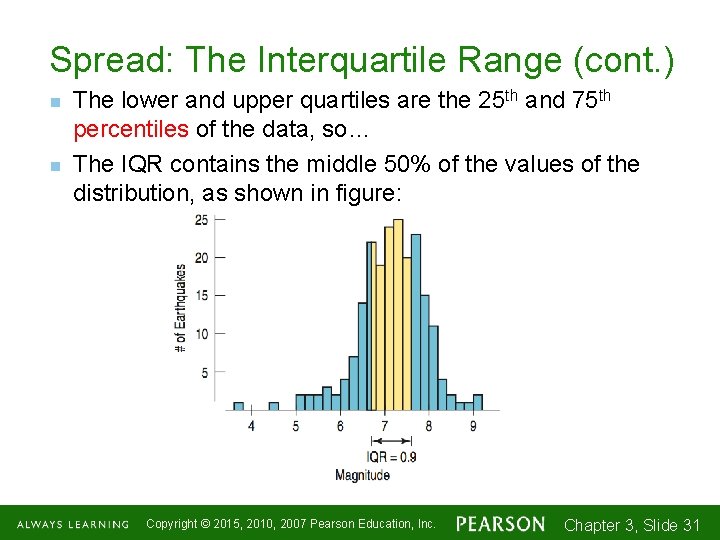 Spread: The Interquartile Range (cont. ) n n The lower and upper quartiles are