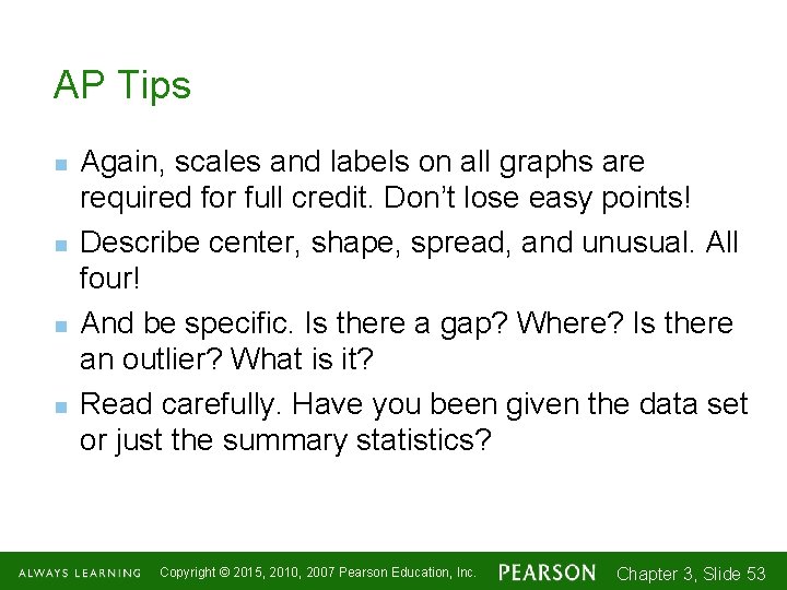 AP Tips n n Again, scales and labels on all graphs are required for