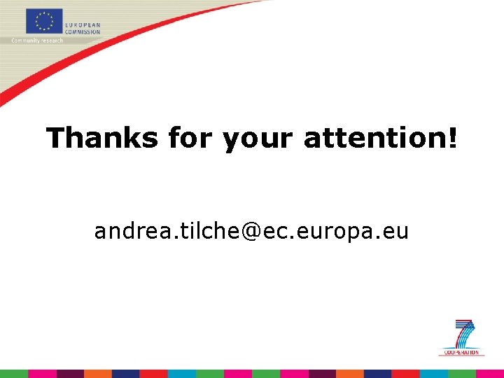 Thanks for your attention! andrea. tilche@ec. europa. eu 