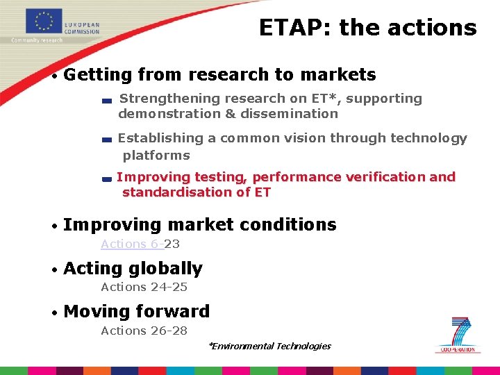 ETAP: the actions • Getting from research to markets Strengthening research on ET*, supporting