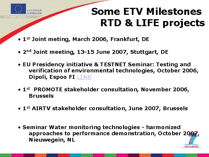 Some ETV Milestones RTD & LIFE projects • 1 st Joint meting, March 2006,