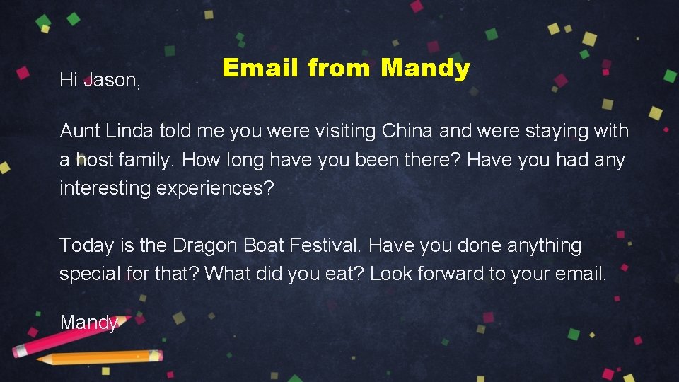 Hi Jason, Email from Mandy Aunt Linda told me you were visiting China and