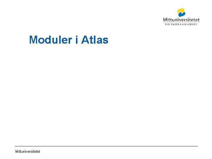 Moduler i Atlas Mittuniversitetet 