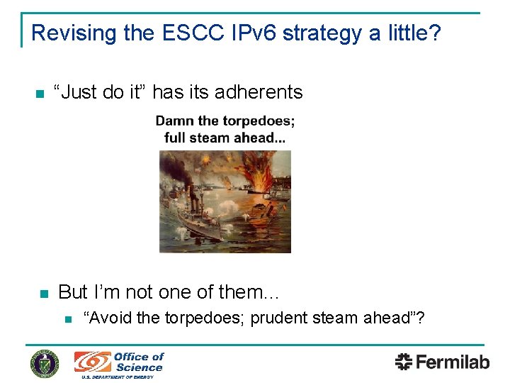 Revising the ESCC IPv 6 strategy a little? n n “Just do it” has