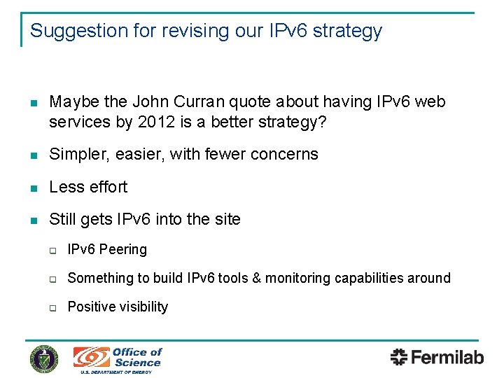 Suggestion for revising our IPv 6 strategy n Maybe the John Curran quote about