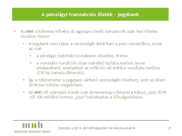 A pénzügyi tranzakciós illeték - jegybank • Az MNB a kéthetes kötvény és egynapos