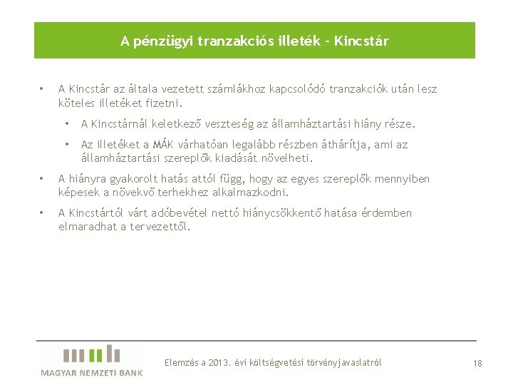 A pénzügyi tranzakciós illeték - Kincstár • A Kincstár az általa vezetett számlákhoz kapcsolódó