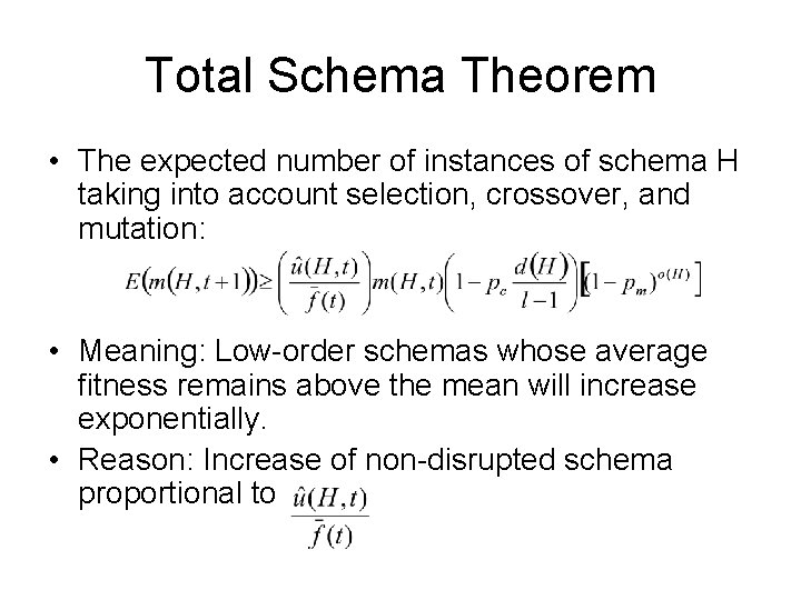 Total Schema Theorem • The expected number of instances of schema H taking into