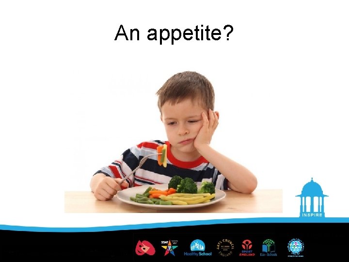 An appetite? 