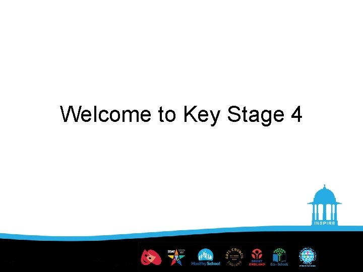 Welcome to Key Stage 4 