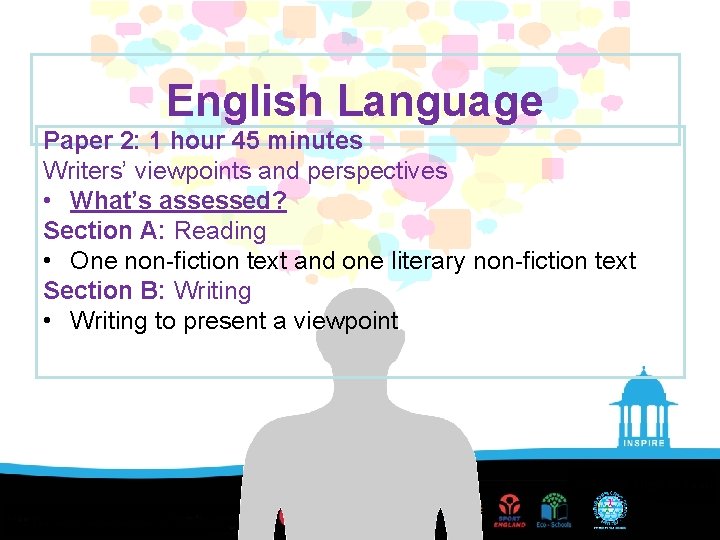 English Language Paper 2: 1 hour 45 minutes Writers’ viewpoints and perspectives • What’s