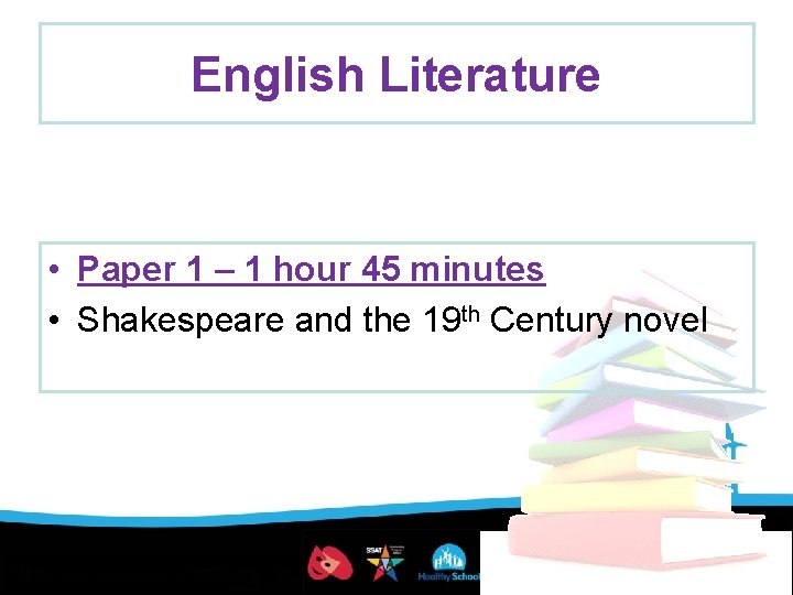 English Literature • Paper 1 – 1 hour 45 minutes • Shakespeare and the