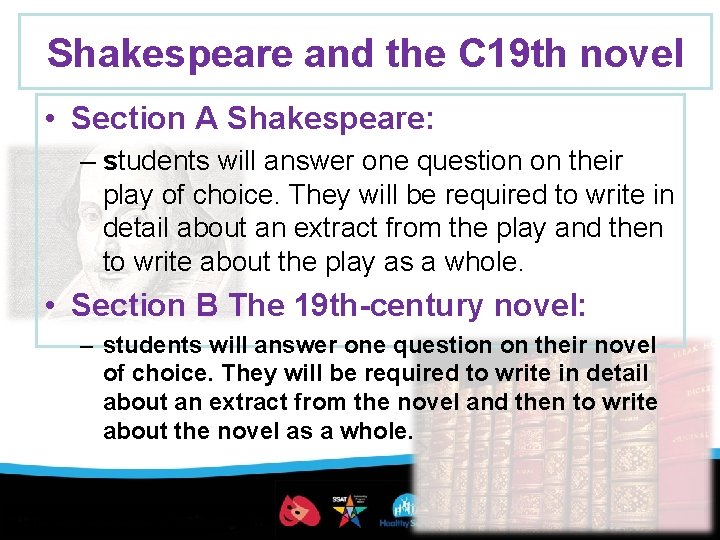 Shakespeare and the C 19 th novel • Section A Shakespeare: – students will