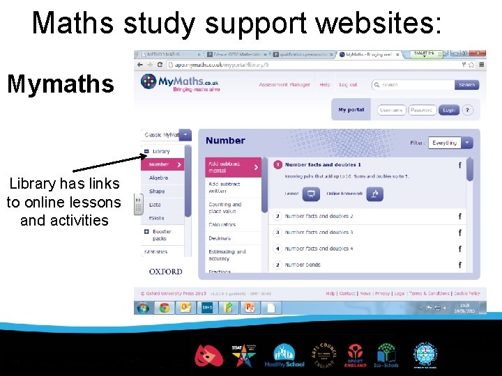 Maths study support websites: Mymaths Library has links to online lessons and activities 