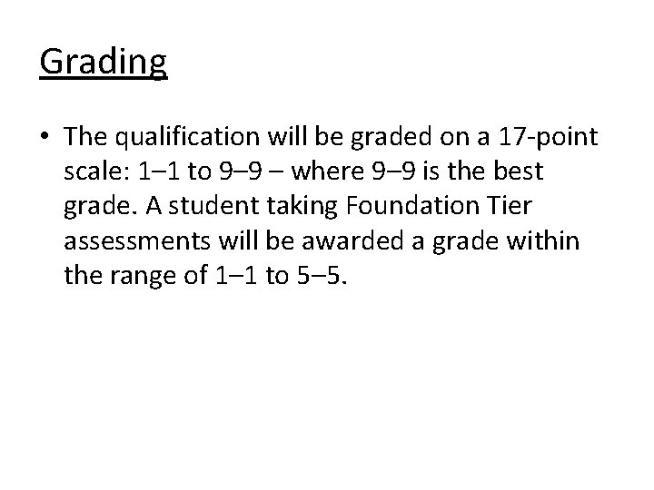 Grading • The qualification will be graded on a 17 -point scale: 1– 1