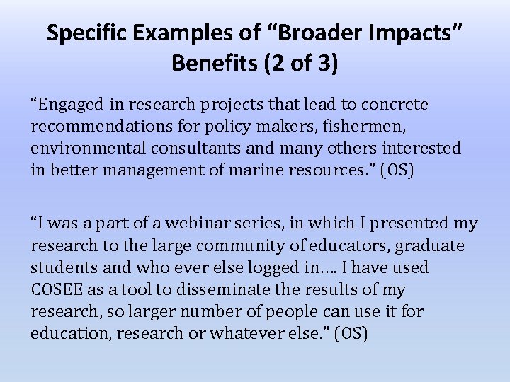 Specific Examples of “Broader Impacts” Benefits (2 of 3) “Engaged in research projects that