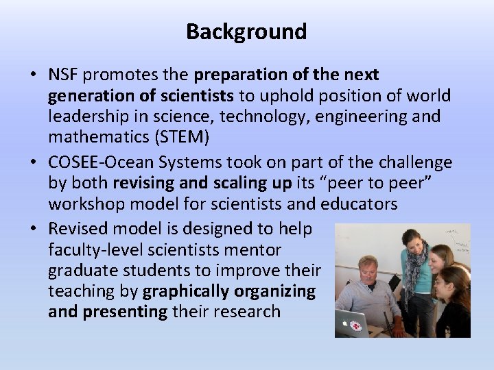 Background • NSF promotes the preparation of the next generation of scientists to uphold