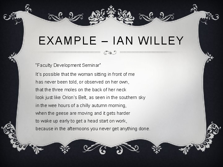 EXAMPLE – IAN WILLEY “Faculty Development Seminar” It’s possible that the woman sitting in