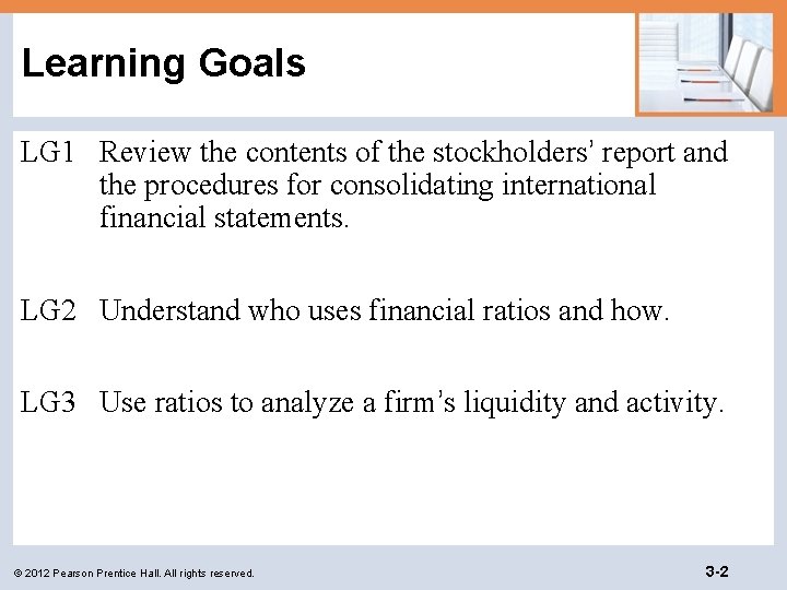 Learning Goals LG 1 Review the contents of the stockholders’ report and the procedures