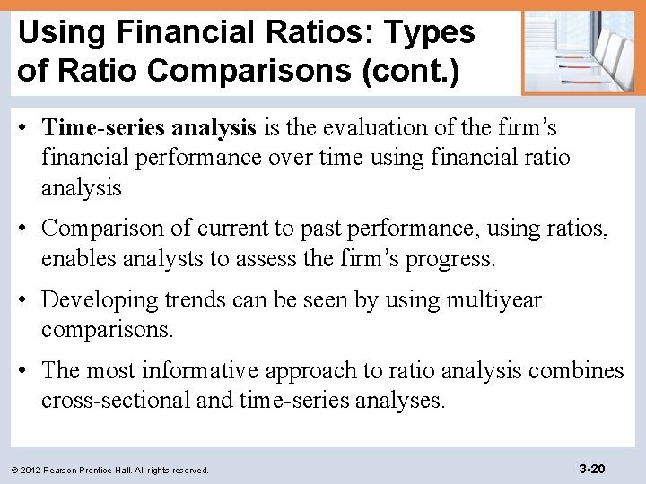 Using Financial Ratios: Types of Ratio Comparisons (cont. ) • Time-series analysis is the