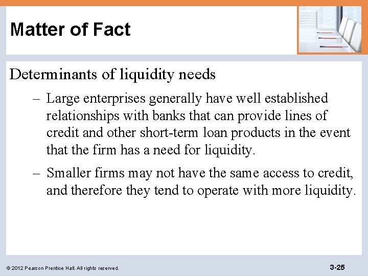 Matter of Fact Determinants of liquidity needs – Large enterprises generally have well established